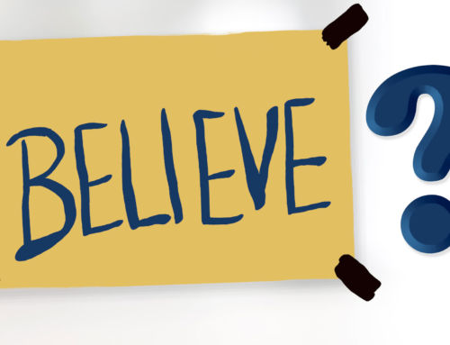 Believe?  How do you find a growth mindset in uncertain times?